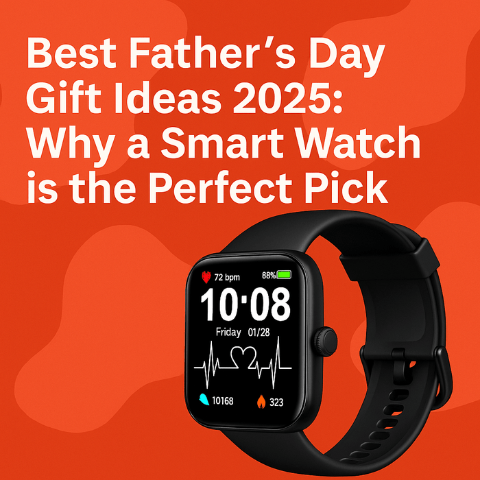 Best Father’s Day Gift Ideas 2025: Why a Smart Watch is the Perfect Pick? - Battery Mate
