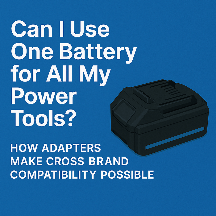 Can I Use One Battery for All My Power Tools? How Adapters Make Cross Brand Compatibility Possible - Battery Mate