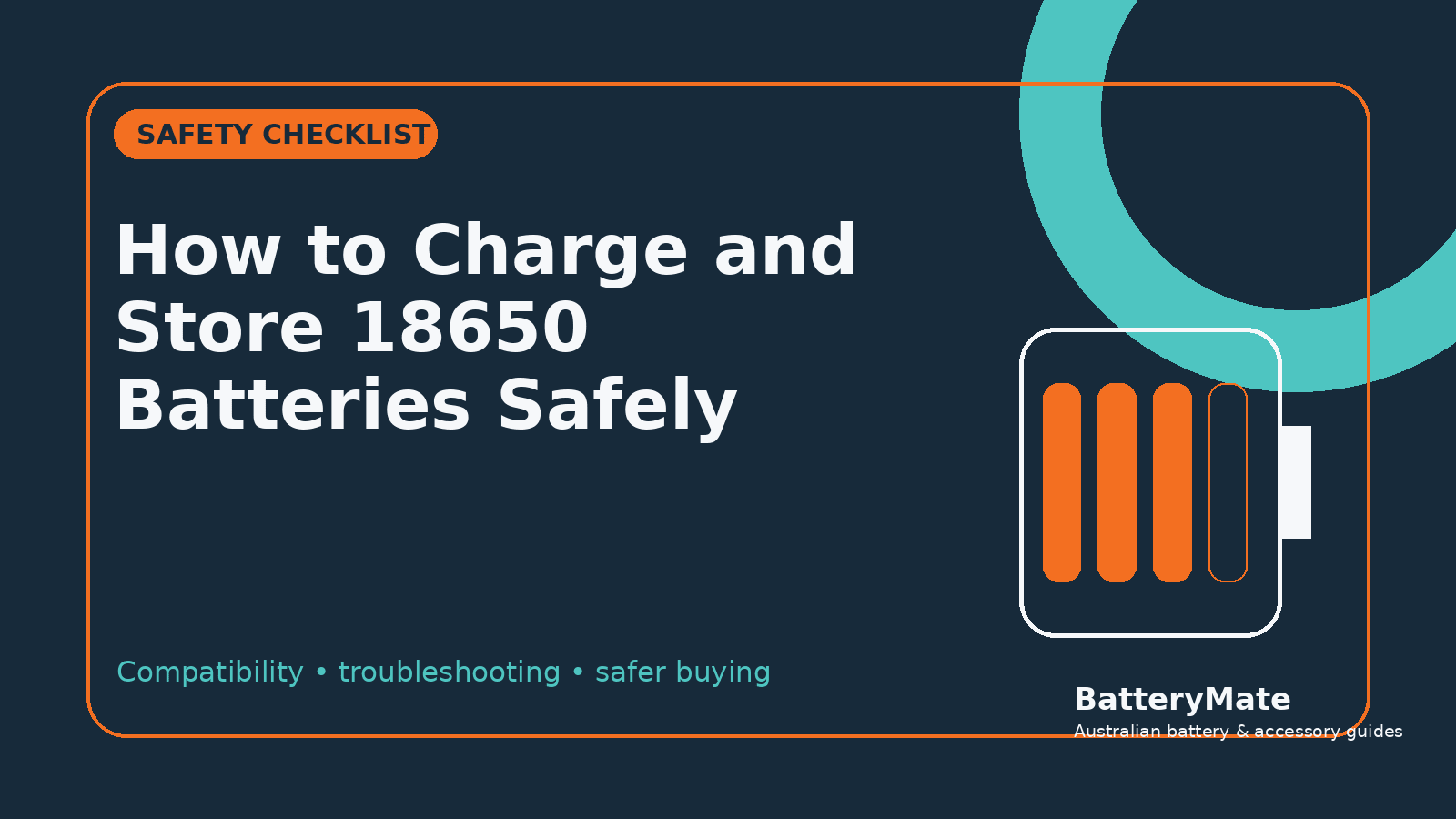 How to Charge and Store 18650 Batteries Safely - Battery Mate