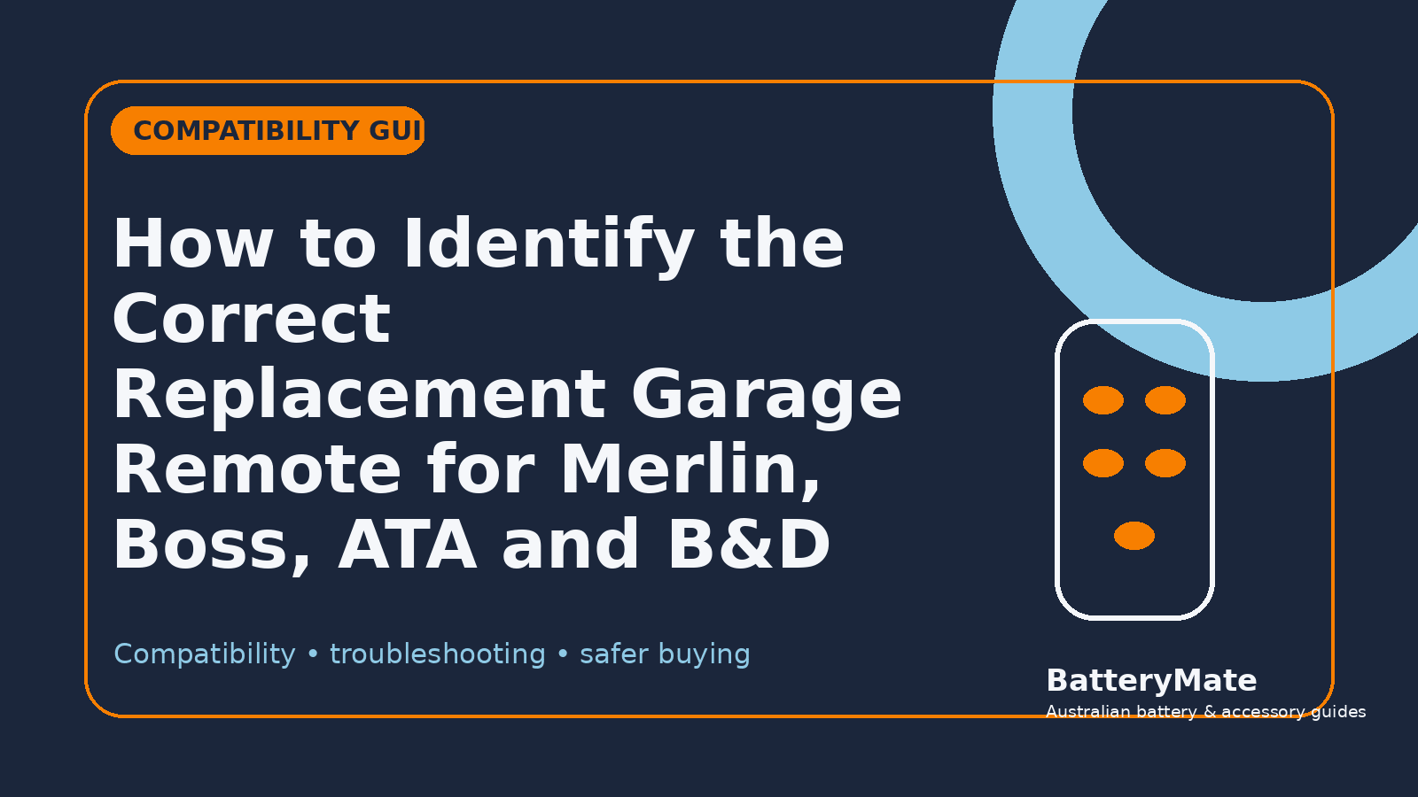 How to Identify the Correct Replacement Garage Remote for Merlin, Boss, ATA and B&D - Battery Mate