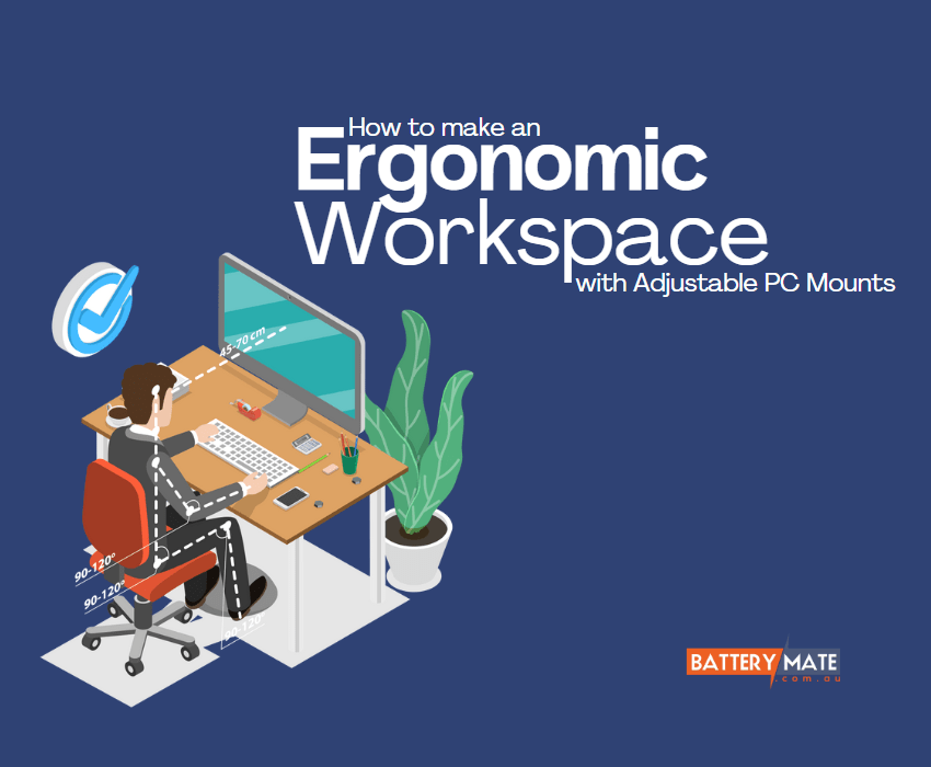 How to Make an Ergonomic Workspace with Adjustable PC Mounts - Battery Mate