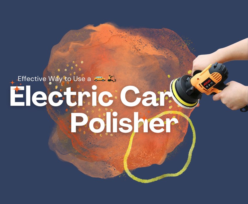 Maximize Your Results: The Most Effective Way to Use a 700W Electric Car Polisher - Battery Mate
